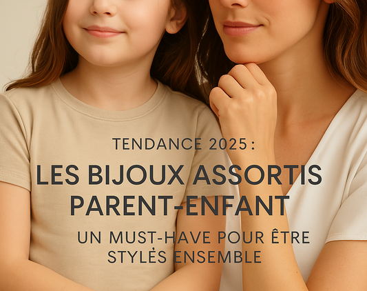 Les bijoux assortis parent-enfant, un must-have pour être stylés ensemble